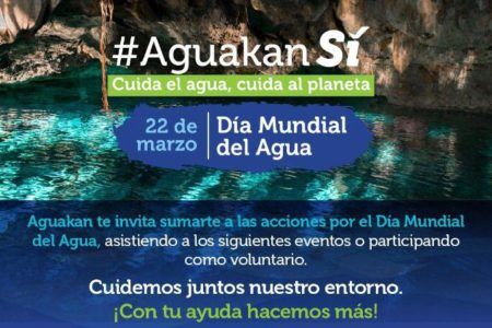 EN EL DÍA MUNDIAL DEL AGUA PROMUEVE AGUAKAN CULTURA DE CUIDADO Y CONSERVACIÓN DEL MEDIO AMBIENTE 
