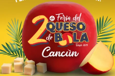 La Feria del Queso de Bola en Cancún: anuncia nueva fecha para su segunda edición